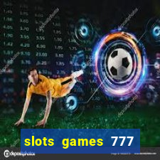 slots games 777 casino free u3172