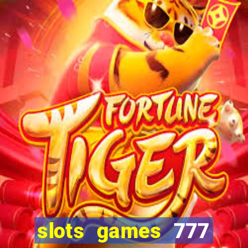 slots games 777 casino free u3172