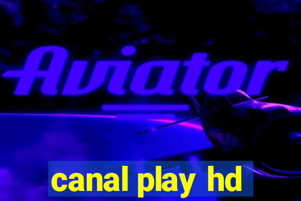 canal play hd