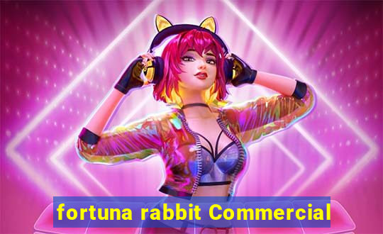 fortuna rabbit Commercial