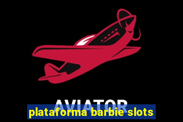 plataforma barbie slots