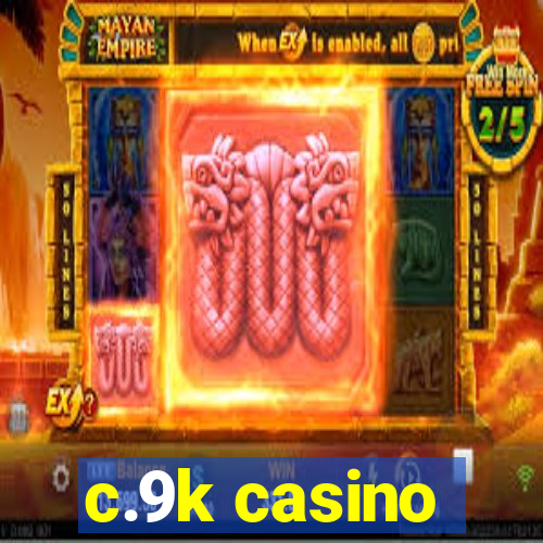 c.9k casino