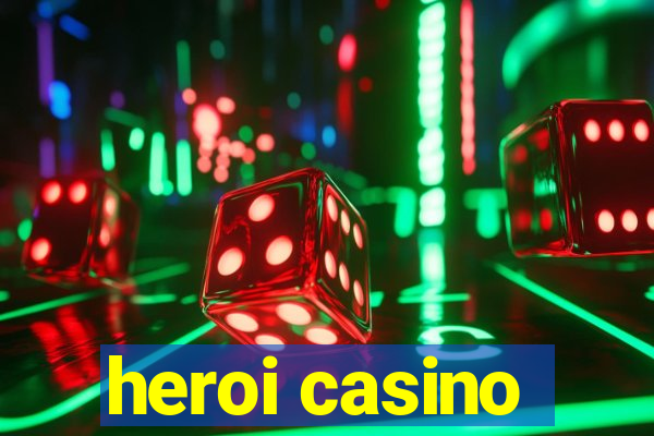 heroi casino