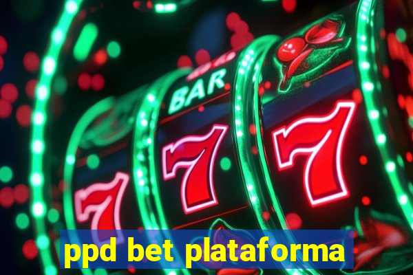 ppd bet plataforma