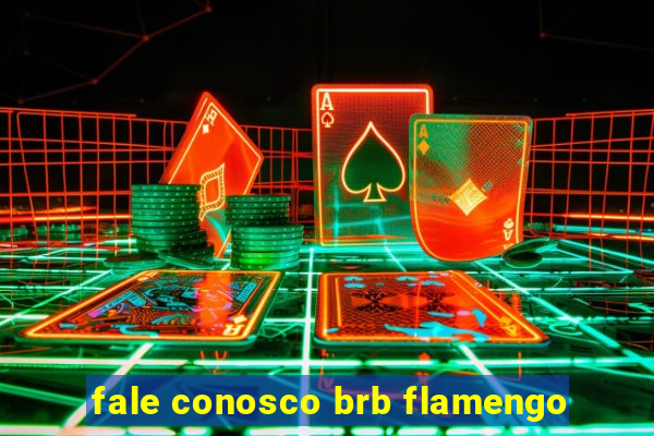 fale conosco brb flamengo