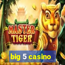 big 5 casino