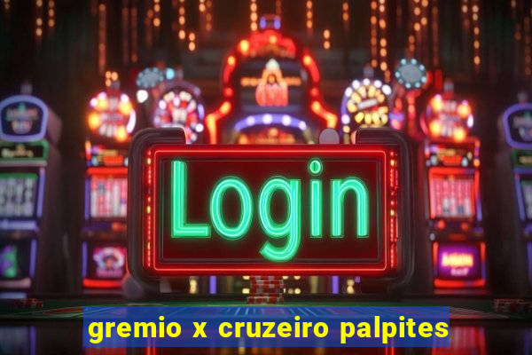 gremio x cruzeiro palpites