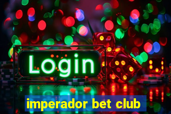 imperador bet club