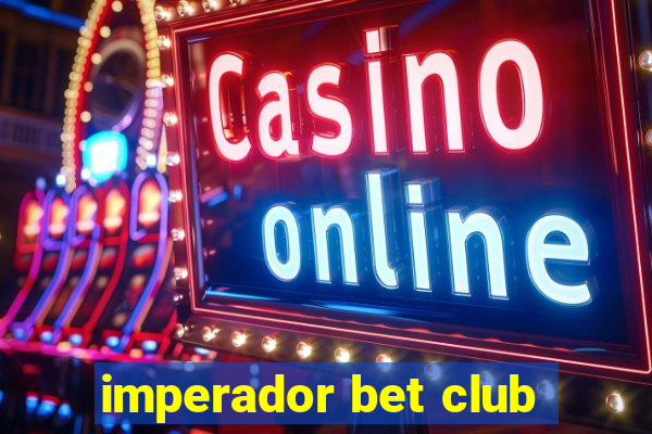 imperador bet club