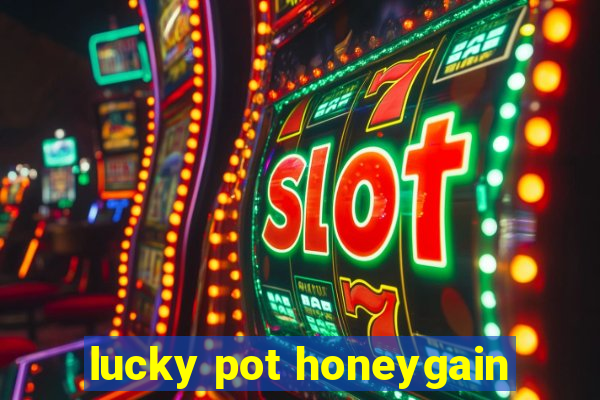 lucky pot honeygain