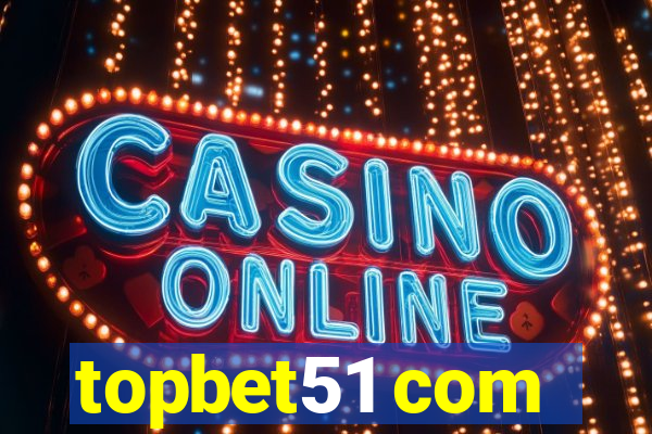 topbet51 com