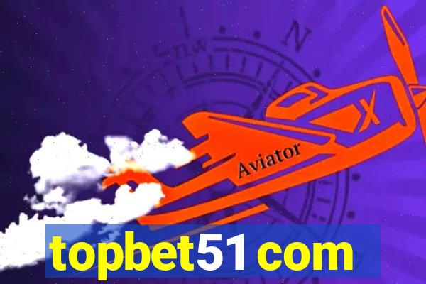 topbet51 com