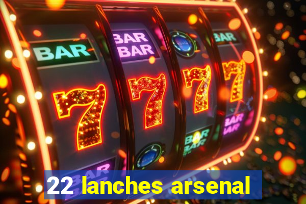 22 lanches arsenal