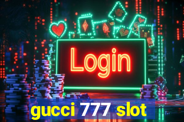 gucci 777 slot