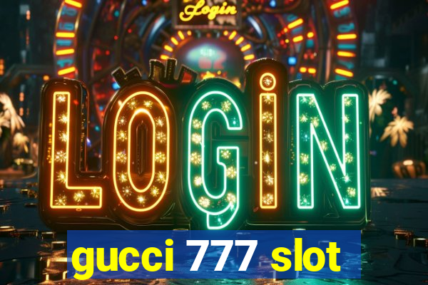 gucci 777 slot