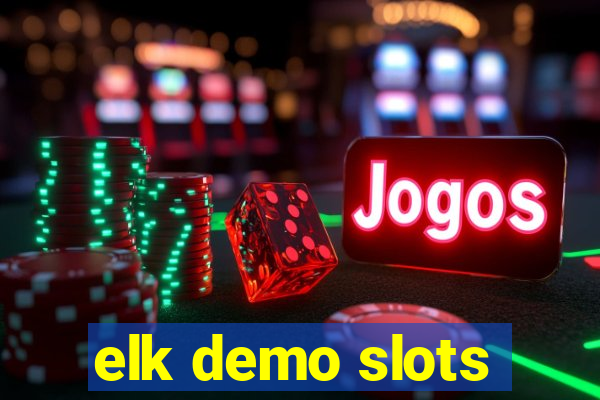 elk demo slots