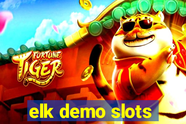 elk demo slots