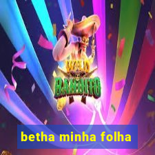 betha minha folha