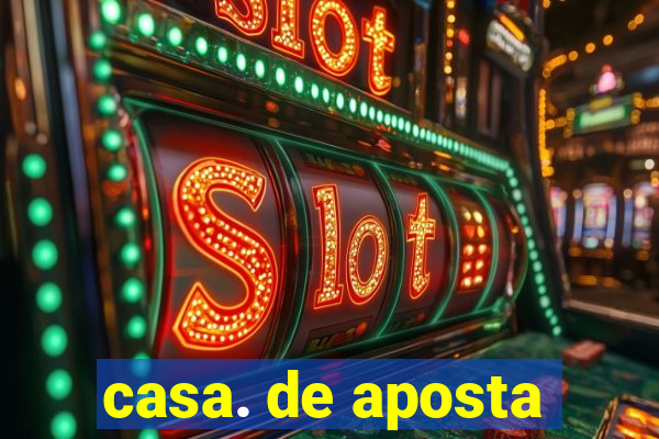 casa. de aposta