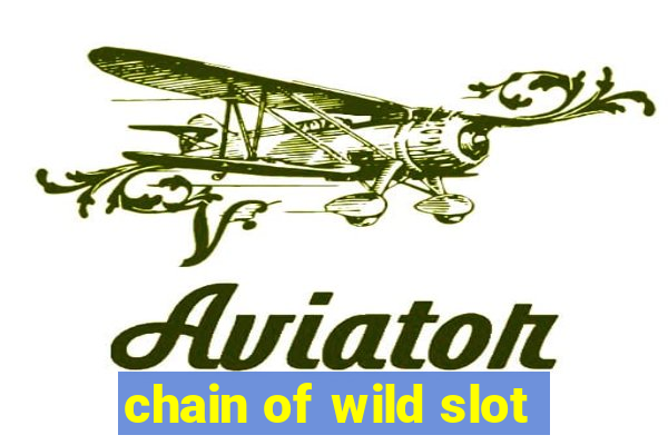 chain of wild slot