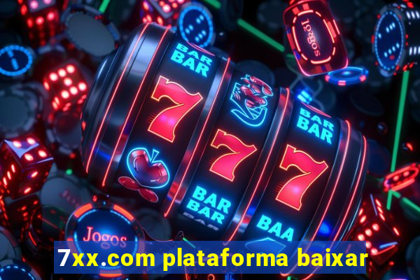 7xx.com plataforma baixar