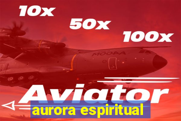 aurora espiritual