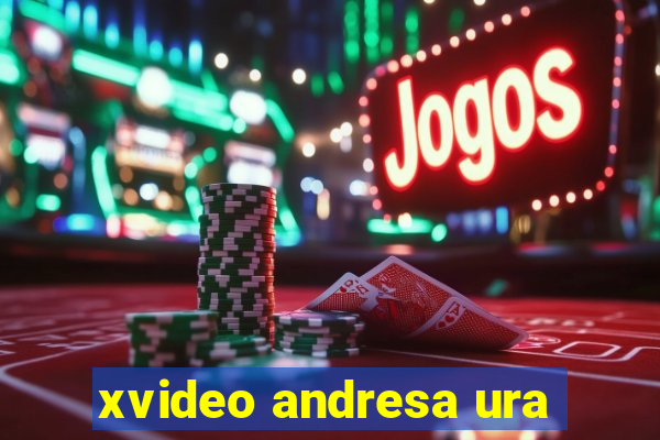 xvideo andresa ura