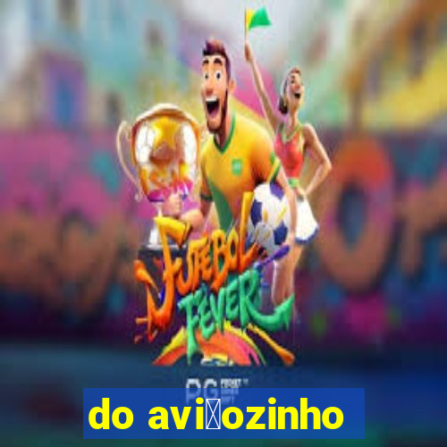 do avi茫ozinho