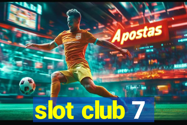 slot club 7