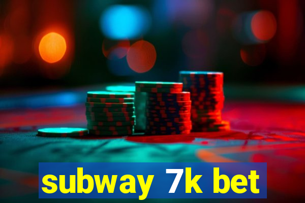 subway 7k bet