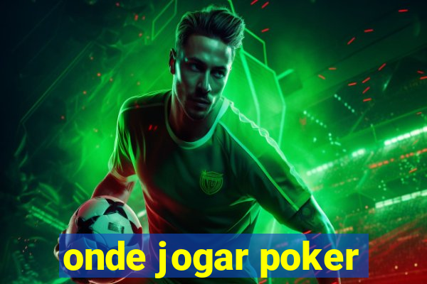 onde jogar poker