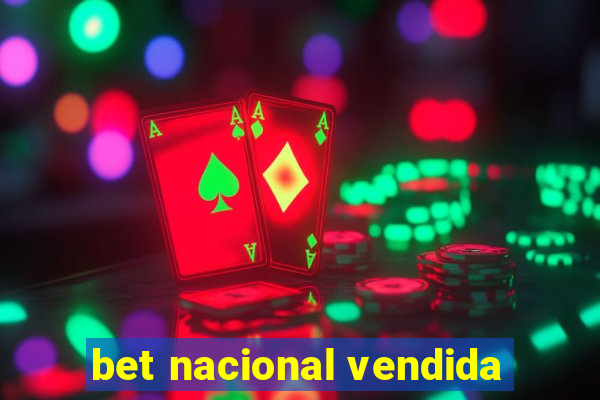 bet nacional vendida