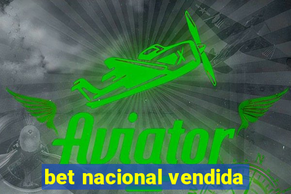 bet nacional vendida