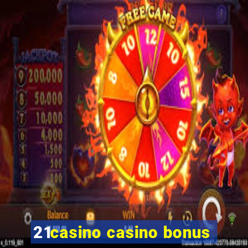 21casino casino bonus