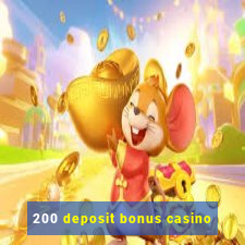 200 deposit bonus casino