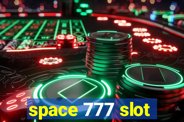 space 777 slot