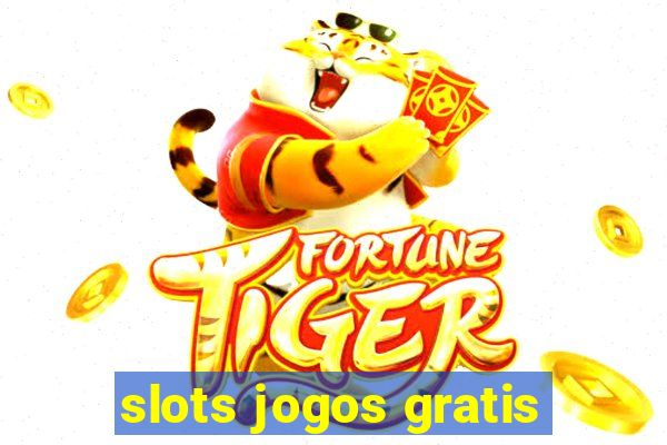 slots jogos gratis