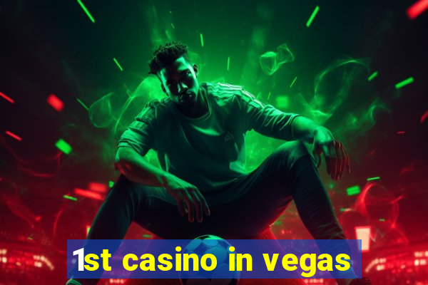 1st casino in vegas