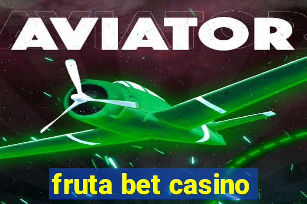 fruta bet casino