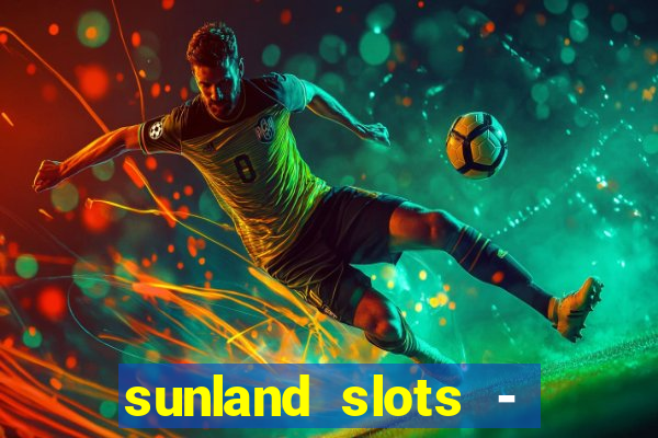 sunland slots - casino games