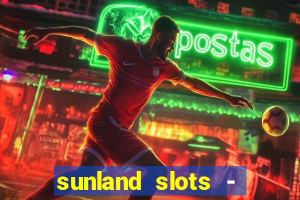 sunland slots - casino games