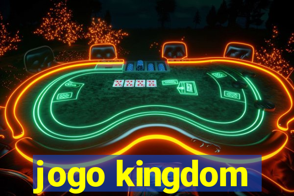 jogo kingdom