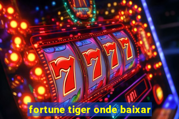 fortune tiger onde baixar