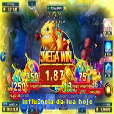 influ锚ncia da lua hoje