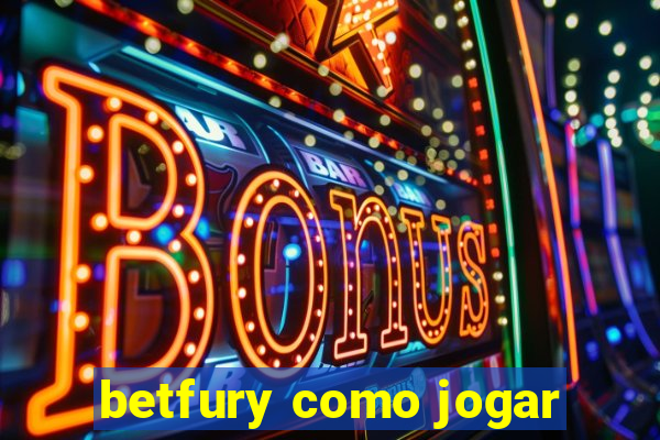 betfury como jogar