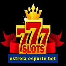 estrela esporte bet