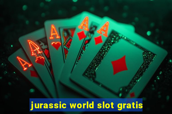 jurassic world slot gratis