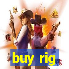 buy rig