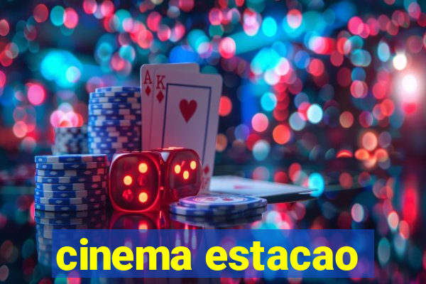 cinema estacao