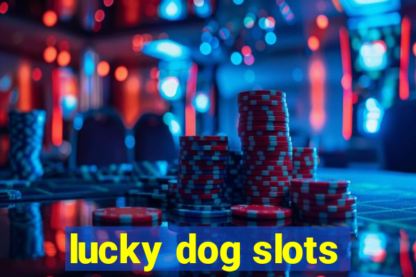 lucky dog slots